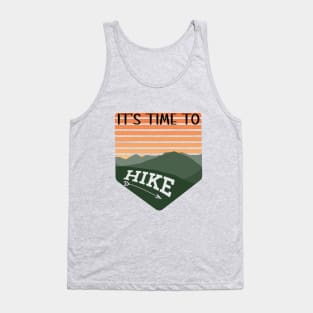 It is time to hike, hiking lover gifts. Tank Top